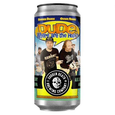 SUDDEN DEATH	Dude Where Are The Hops 440ml
